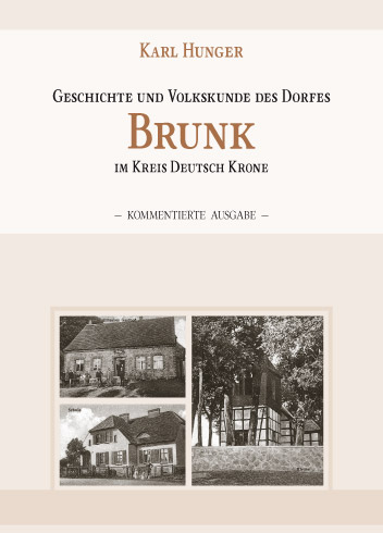 Karl Hunger Geschichte und Volkskunde des Dorfes Brunk